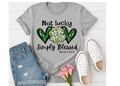 St. Patrick's Day Shirt, Not Lucky Simply Blessed Shirt